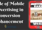Role of Mobile Advertising in Conversion Enhancement