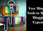 Blogging Tools to Reduce Blogging Expenses