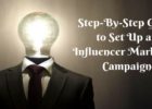 Step-By-Step Guide to Set Up an Influencer Marketing Campaign