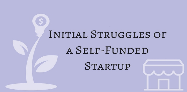 Initial Struggles of a Self-Funded Startup