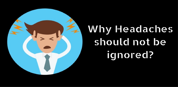 Why Headaches should not be ignored-