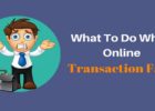 What to do when online transaction fails