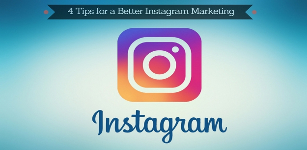 4 Tips for a Better Instagram Marketing