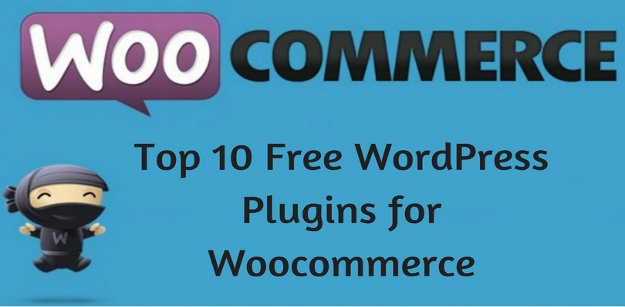 Top 10 Free WordPress Plugins for Woocommerce 2017