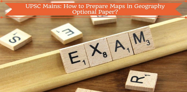UPSC Mains - How to Prepare Maps in Geography Optional Paper