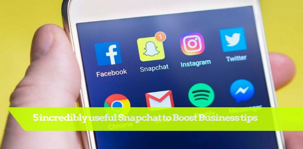 5 incredibly useful Snapchat to Boost Business tips