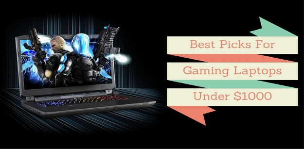 Best picks for gaming laptops under $1000