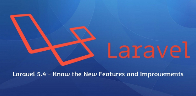 Laravel 5.4 - Know the New Features and Improvements