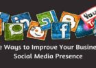 Five Ways to Improve Your Business's Social Media Presence