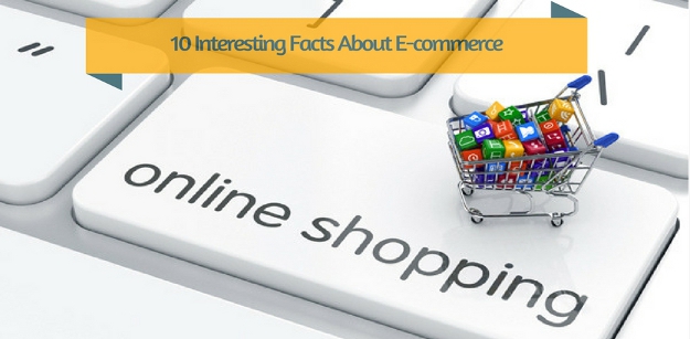 10 Interesting Facts About E-commerce