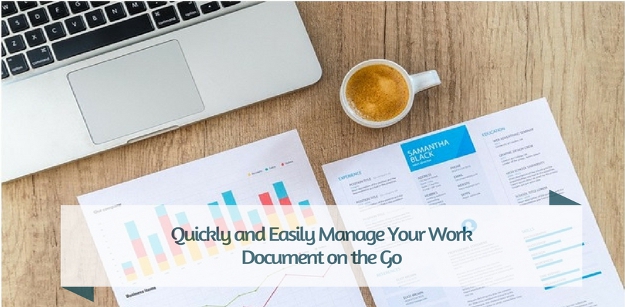 Quickly and Easily Manage Your Work Document on the Go