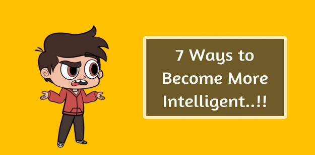 7 Ways to Become More Intelligent