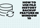 (Quick Guide) How to use File History Backup feature in Window 10