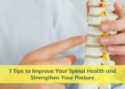 7 tips to improve your spinal health and strengthen your posture