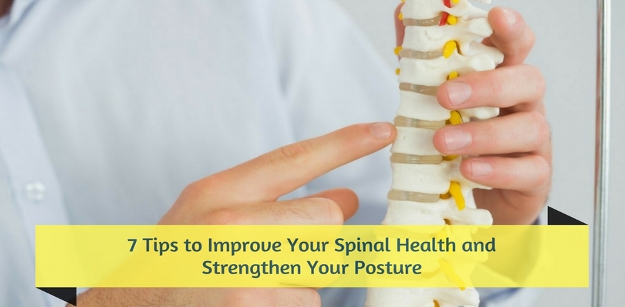 7 tips to improve your spinal health and strengthen your posture