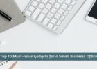 Top 10 Must-Have Gadgets for a Small Business Office