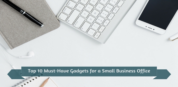 Top 10 Must-Have Gadgets for a Small Business Office