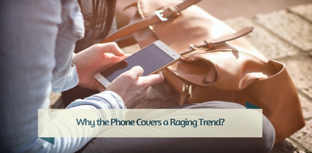 Why the Phone Covers a Raging Trend