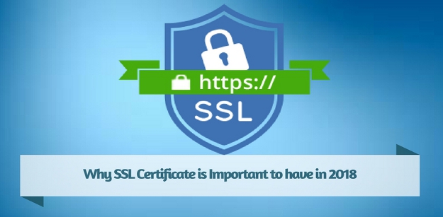 Why SSL Certificate is Important to have in 2018