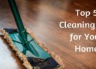 Top 5 Cleaning Tips for Your Home