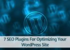 7 SEO Plugins For Optimizing Your WordPress Site