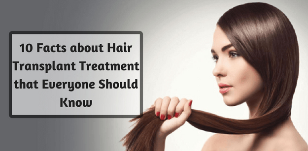 10 Facts about Hair Transplant Treatment that Everyone Should Know