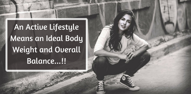 An Active Lifestyle Means an Ideal Body Weight and Overall Balance