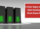 5 Clear Signs of a Bad Web Hosting You Must Know About