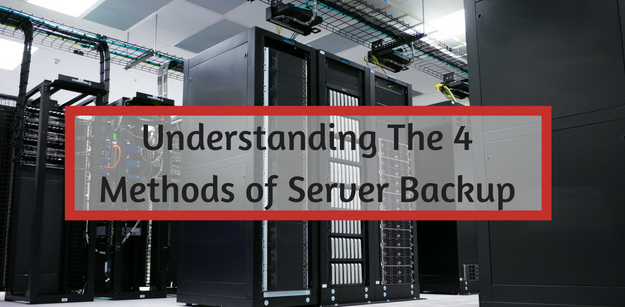 Understanding The 4 Methods of Server Backup