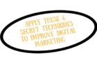 Apply These 6 Secret Techniques to Improve Digital Marketing