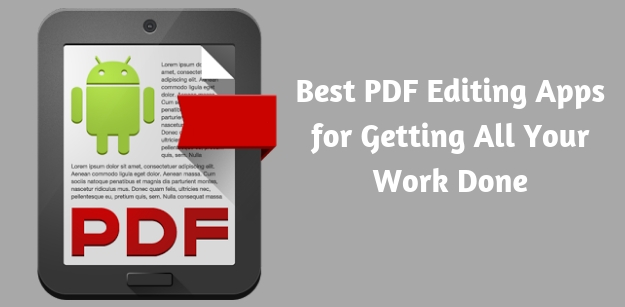 Best PDF Editing Apps for Getting All Your Work Done