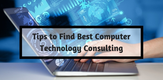 Tips to Find Best Computer Technology Consulting