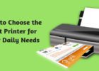 How to choose the best printer for your daily needs