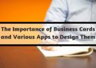 The Importance of Business Cards and Various Apps to Design Them