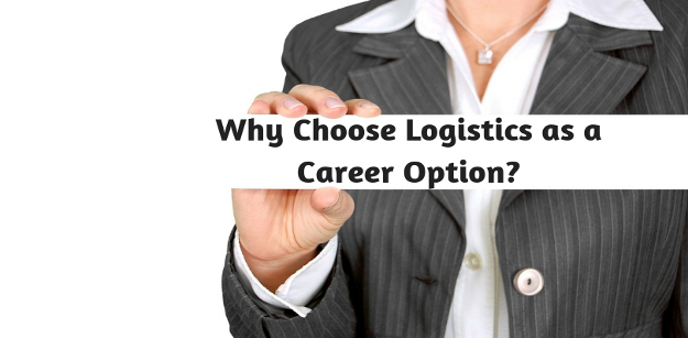 Why choose Logistics as a career option