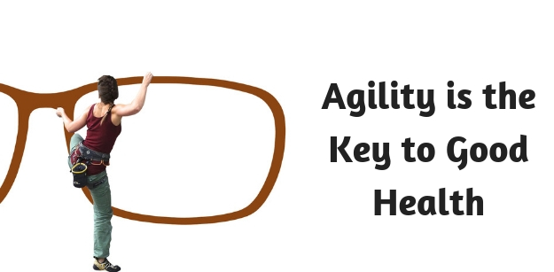 Agility is the Key to Good Health