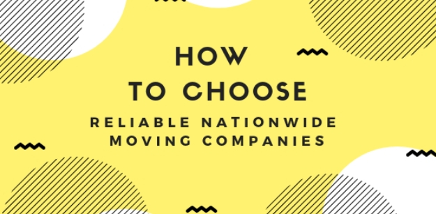 How to Choose Reliable Nationwide Moving Companies