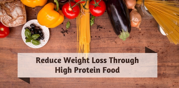 Reduce weight loss through high protein food