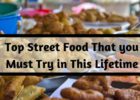 Top Street Food That you Must Try in This Lifetime