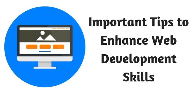 Important Tips to Enhance Web Development Skills