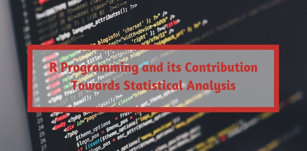 R Programming and its Contribution Towards Statistical Analysis
