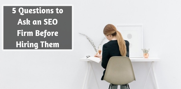 5 Questions to Ask an SEO Firm Before Hiring Them