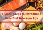 5 Small Steps to Introduce a Keto Diet Into Your Life