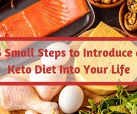 5 Small Steps to Introduce a Keto Diet Into Your Life