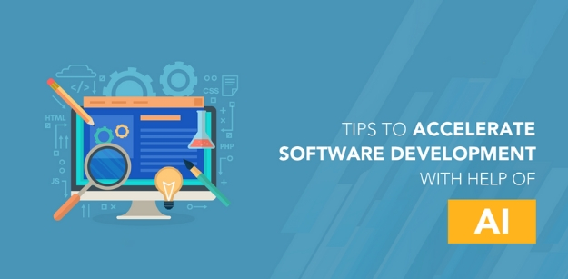 Tips To Accelerate Software Development With Help Of AI