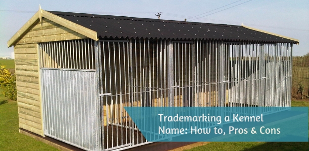 Trademarking a Kennel Name - How to, Pros & Cons