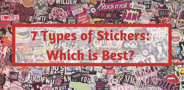 7 Types of stickers: Which is best?