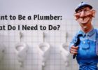 I Want to Be a Plumber- What Do I Need to Do?