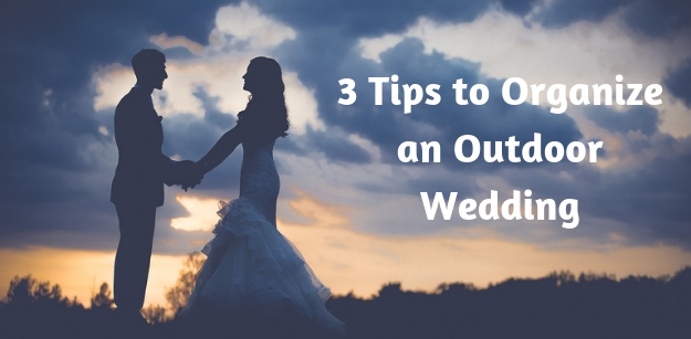 3 Tips to Organize an Outdoor Wedding