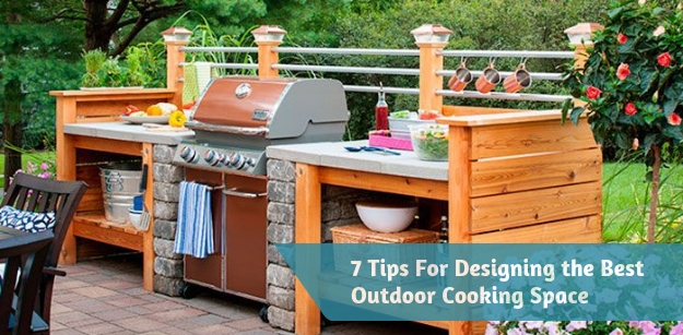 7 Tips For Designing the Best Outdoor Cooking Space